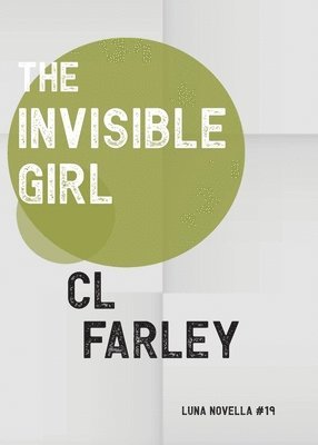 CL Farley, C. L. Farley, C L Farley - Invisible Girl, Häftad