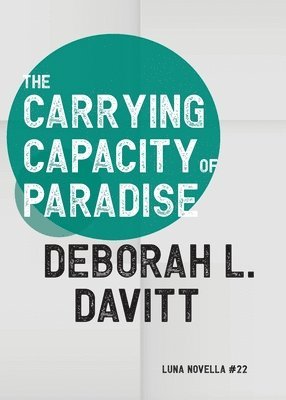 Deborah L. Davitt - Carrying Capacity of Paradise, Häftad