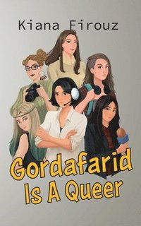 bokomslag Gordafarid Is A Queer