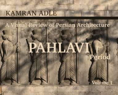 Visual Review of Persian Architecture, Inbunden