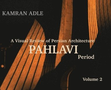 Visual Review of Persian Architecture, Inbunden