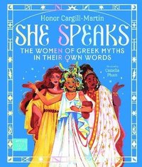 bokomslag She Speaks: The Women of Greek Myths in Their Own Words