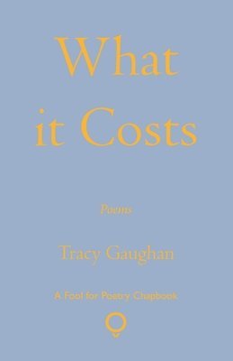 Tracy Gaughan - What it Costs, Häftad