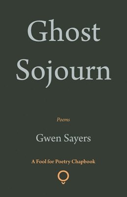 Gwen Sayers - Ghost Sojourn, Häftad