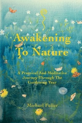 Michael Fuller - Awakening To Nature, Häftad
