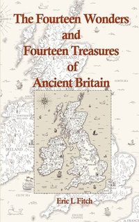 bokomslag Fourteen Wonders and Fourteen Treasures of Ancient Britain