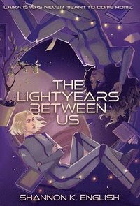 bokomslag The Lightyears Between Us