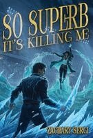Zachary Sergi - So Superb It's Killing Me, Inbunden