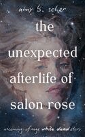 Amy B Scher - Unexpected Afterlife of Salon Rose, Häftad