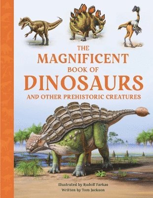 Tom Jackson - Magnificent Book of Dinosaurs, Inbunden