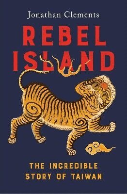 Jonathan Clements - Rebel Island, Inbunden