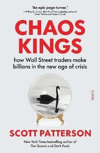 bokomslag Chaos Kings: how Wall Street traders make billions in the new age of crisis