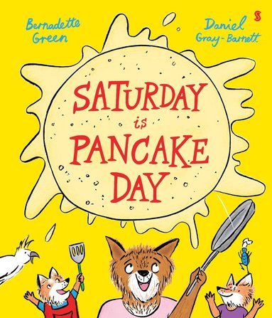 Bernadette Green, Daniel Gray-Barnett - Saturday is Pancake Day, Häftad