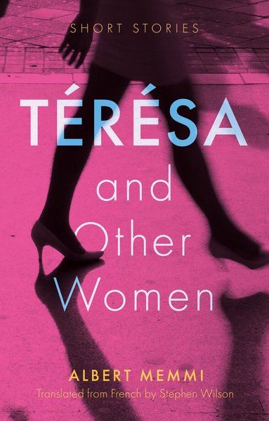 Albert Memmi - Térésa and Other Women, Häftad
