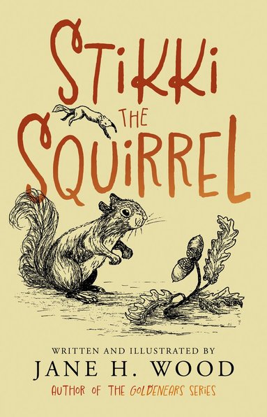 Jane H. Wood - Stikki the Squirrel, Häftad