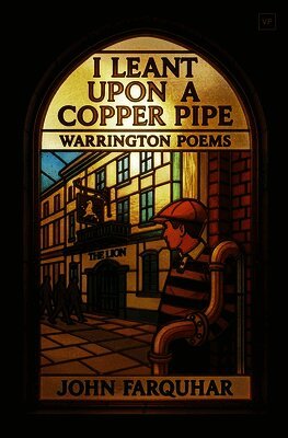 I Leant Upon a Copper Pipe