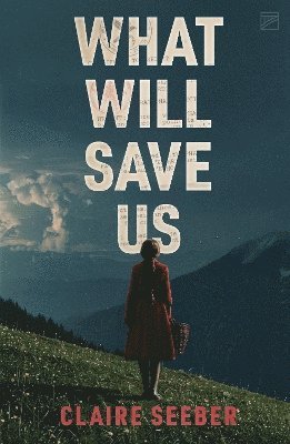 What Will Save Us