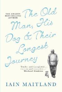 bokomslag The Old Man, His Dog & Their Longest Journey