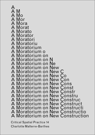 Charlotte Malterre-Barthes - Moratorium on New Construction, Häftad