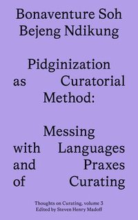 bokomslag Pidginization as Curatorial Method