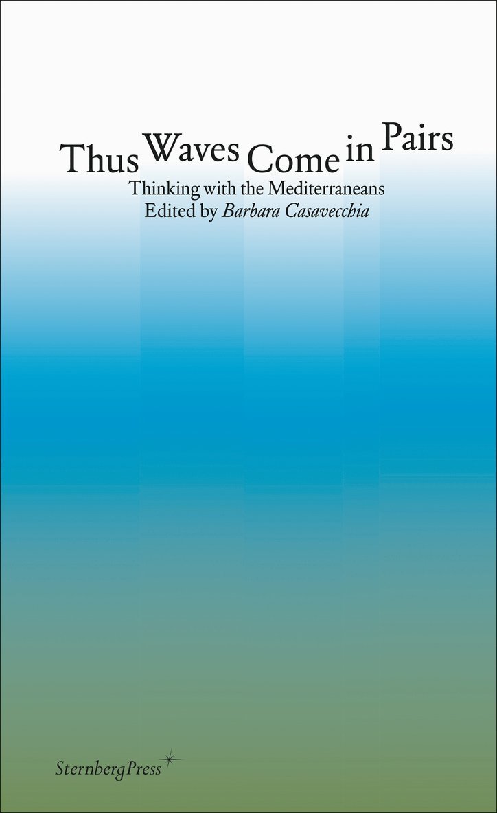 Barbara Casavecchia - Thus Waves Come in Pairs, Häftad