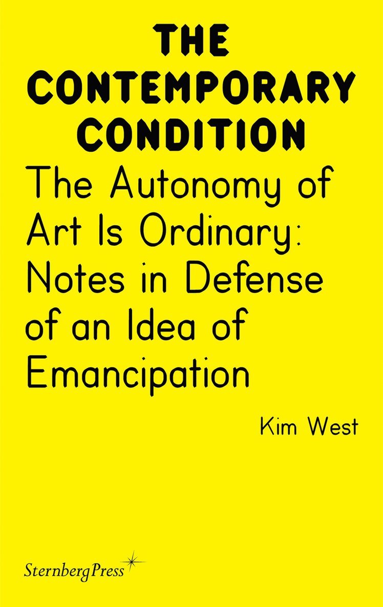 Kim West - Autonomy of Art Is Ordinary, Häftad