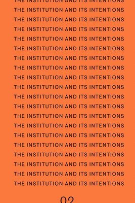 The Institution and Its Intentions