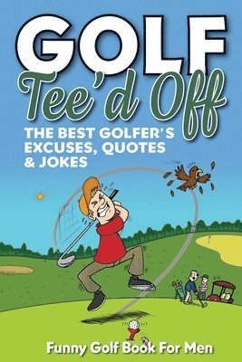 Funny Golf Book For Men. Tee'd Off 1