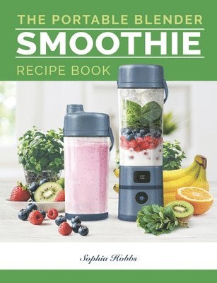 bokomslag Portable Blender Smoothie Recipe Book