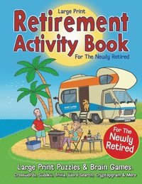 bokomslag Retirement Activity Book for the Newly Retired: Puzzles & Brain Games. Crosswords, Sudoku, Trivia, Word Search, Cryptogram. Retirement Gift For Women