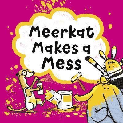 Meerkat Makes A Mess 1