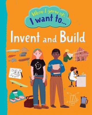 Sarah Walden - When I Grow Up I Want To Invent And Build, Häftad