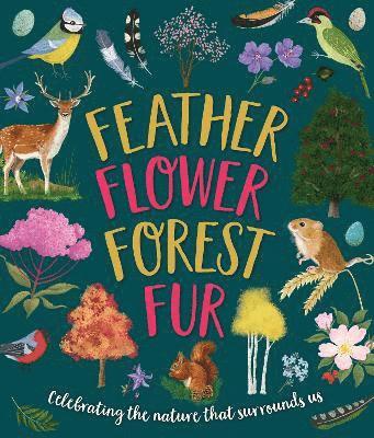 Feather, Flower, Forest, Fur 1