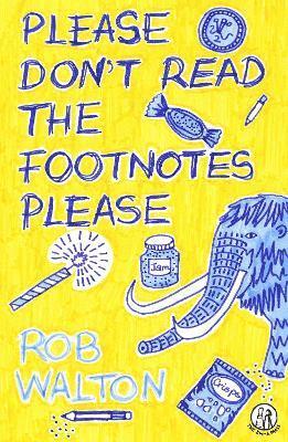 Rob Walton - Please Don't Read The Footnotes Please, Häftad
