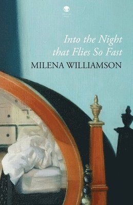 Milena Williamson - Into the Night that Flies So Fast, Häftad