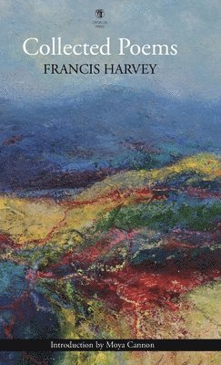 Francis Harvey - Collected Poems, Inbunden