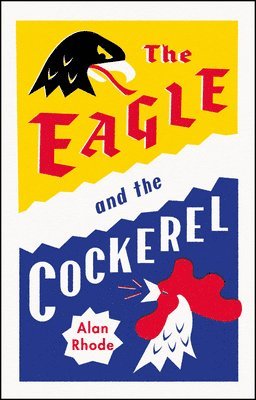 bokomslag Eagle and the Cockerel