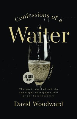 David Woodward - Confessions of a Waiter, Häftad
