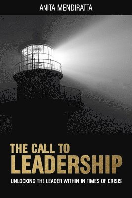 Anita Mendiratta - Call to Leadership, Inbunden