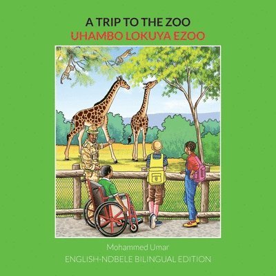 A Trip to the Zoo: English-Ndebele Bilingual Edition 1