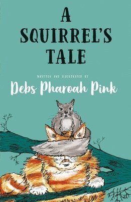 Deb Pharoah Pink - Squirrel's Tale, Häftad