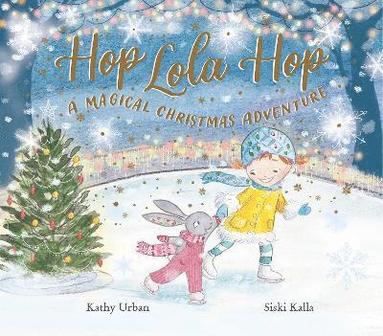 Kathy Urban - Hop Lola Hop: A Magical Christmas Adventure, Häftad