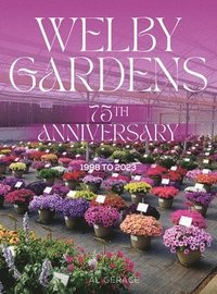 bokomslag WELBY GARDENS 75TH ANNIVERSARY 1998 to 2023