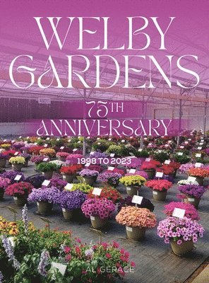 WELBY GARDENS 75TH ANNIVERSARY 1998 to 2023 1