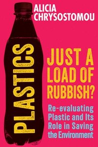 bokomslag Plastics: Just a Load of Rubbish?