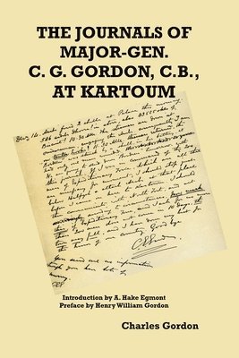 Charles George Gordon, George Gordon, Charles - Journals of Major-Gen. C. G. Gordon, C.B., At Kartoum, Häftad