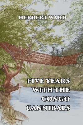 bokomslag Five Years with the Congo Cannibals