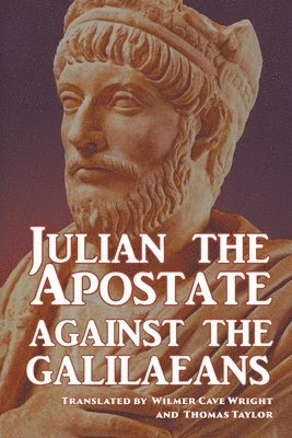 Juilan The Apostate - Against the Galilaeans, Häftad