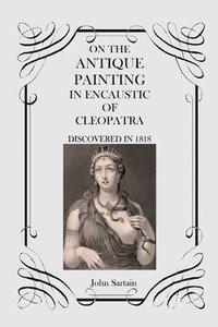 bokomslag On the Antique Painting in Encaustic of Cleopatra