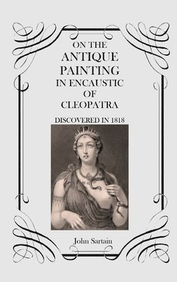 bokomslag On the Antique Painting in Encaustic of Cleopatra